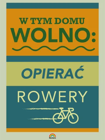 W tym domu wolno opierać rowery - plakat B2